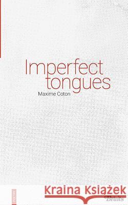 Imperfect Tongues Maxime Coton Paula Kehoe 9782930828039