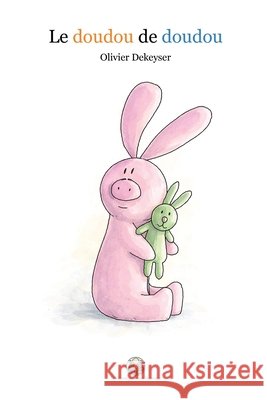 Le doudou de doudou Olivier Dekeyser 9782931130223