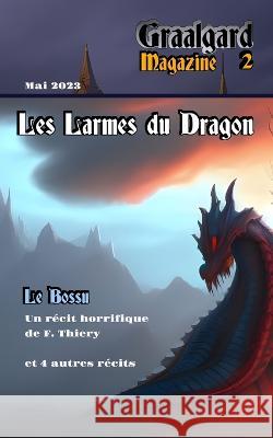 Graalgard-02: Les Larmes du Dragon Francois Thiery Janbert Grandgil Thierry Marc 9782931210314 KBR