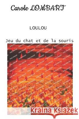 Loulou: Tome 4 - Jeu du chat et de la souris Carole Lombart   9782931249048