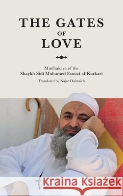 The Gates of Love Mohamed Faouzi Al-Karkari Najat Ouhraich 9782931274118