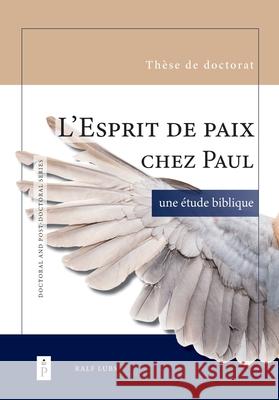 L'Esprit de paix chez Paul: une ?tude biblique Ralf Lubs 9782931342008 Peace Literature