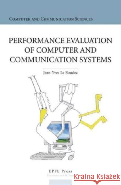 Performance Evaluation of Computerand Communication Systems Jean-Yves Le Boudec 9782940222407