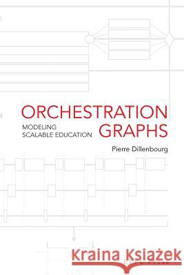 Orchestration Graphs: Modeling Scalable Education Pierre Dillenbourg 9782940222841 Epfl Press