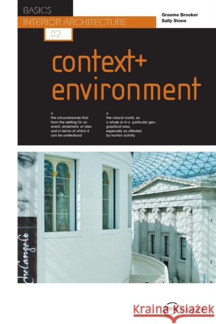 Basics Interior Architecture 02: Context & Environment Graeme Brooker Sally Stone 9782940373710