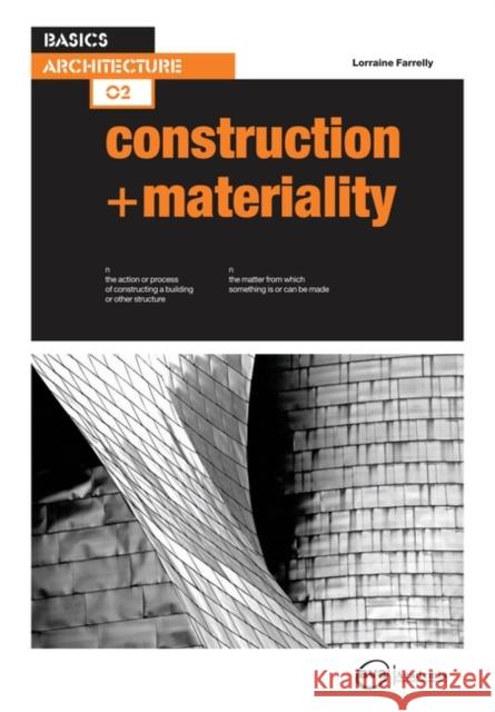 Basics Architecture 02: Construction & Materiality Lorraine Farrelly 9782940373833 Ava Publishing