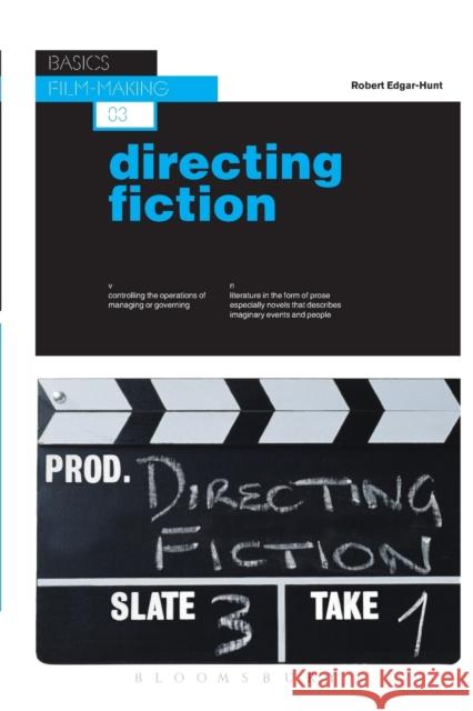 Basics Film-Making 03: Directing Fiction Robert Edgar-Hunt 9782940411009