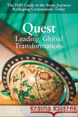 Quest: Leading Global Transformations N Anand (both at London Business School) Jean-Louis Barsoux  9782940485055 IMD International