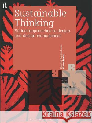 Sustainable Thinking: Ethical Approaches to Design and Design Management Aaris Sherin 9782940496044 FAIRCHILD BOOKS