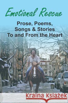 Emotional Rescue: Prose, Poems, Songs & Stories To and From the Heart Gedall, Gary Edward 9782940535644 From Words to Worlds