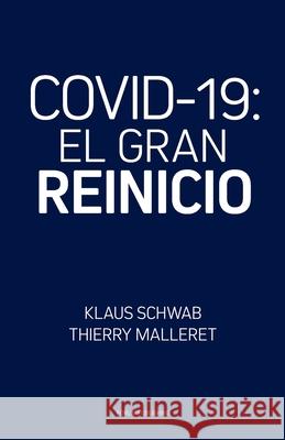 Covid-19: El Gran Reinicio Thierry Malleret Klaus Schwab 9782940631155 Forum Publishing