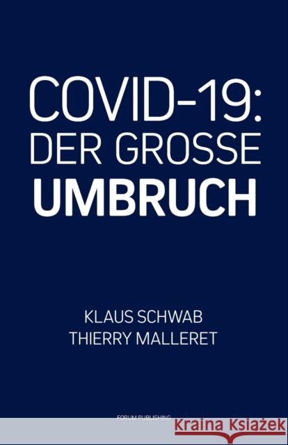 Covid-19: Der Grosse Umbruch Thierry Malleret, Klaus Schwab 9782940631193 Forum Publishing