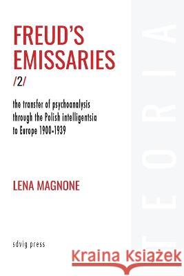 Freud\'s Emissaries Vol. 2 Lena Magnone Tul'si Bhambry 9782940738090 Sdvig Press