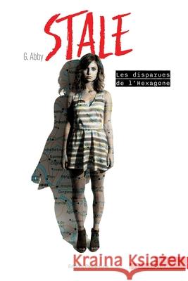Les disparues de l'Hexagone G. Abby Stale 9782940780303