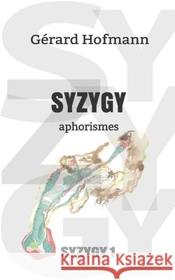 Syzygy: Aphorismes G Hofmann 9782950026071 Afnil