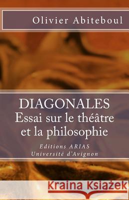 Diagonales. Essai sur le théâtre et la philosophie Abiteboul, Olivier 9782950714565