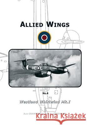 The Westland Whirwind Mk.I Alex Crawford Phil Listermann 9782952638180