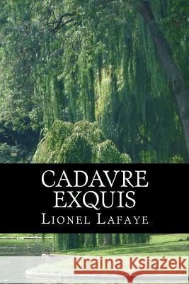 Cadavre Exquis Lionel Lafaye 9782953383003 Lionel Lafaye