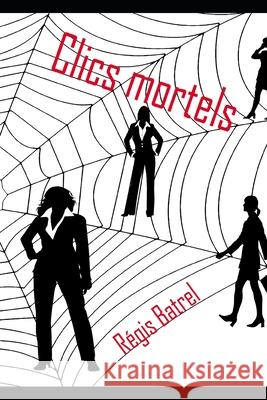 Clics mortels R Batrel 9782953793451 Independently