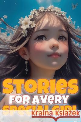 Stories for a very special girl: Empowering short stories for girls aged 6-8 Emily Martin Zak Moyaki  9782953855449 Girls Motivated