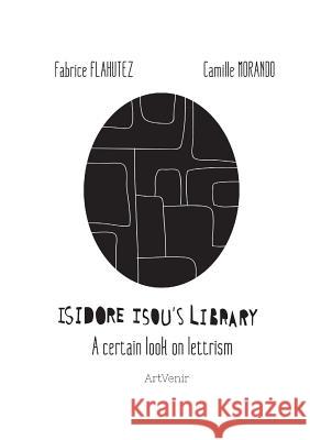 Isidore Isou's Library Fabrice Flahutez 9782953940619