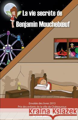 La vie secrète de Benjamin Moucheboeuf Jacob, Krystel 9782954173276 Gallimimus