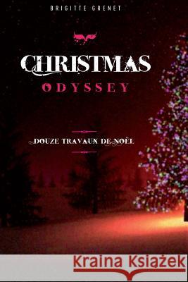 Christmas Odyssey: Douze travaux de Noël Grenet, Brigitte 9782954380995