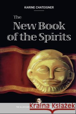 The new book of the spirits Eckersley, David 9782954386942 Cercle Spirite Allan Kardec