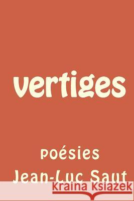 vertiges: poesies Saut, Jean-Luc 9782954542720