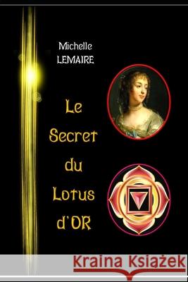 Le Secret du Lotus d'or Michelle Lemaire 9782954661537