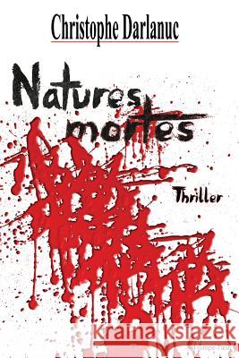 Natures Mortes Christophe Darlanuc 9782955035801