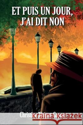 Et puis un jour, j'ai dit non Christine Thepo 9782955047958 978-2-9550479