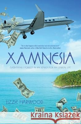 Xamnesia: Everything I Forgot in my Search for an Unreal Life Harwood, Lizzie 9782955069004