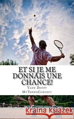 Et si je me donnais une chance!: Apprendre à apprendre. Dupuy, Yann 9782955321225