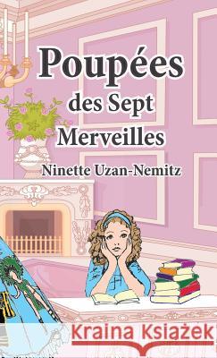 Poupées des Sept Merveilles Ninette Denise Uzan-Nemitz 9782955331330 Ds-Press