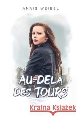 Au-dela des tours Weibel, Anaïs 9782955337721