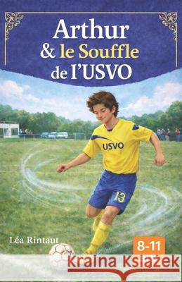 Arthur et le souffle de l'USVO L?a Rintaut 9782955486184 Lea Rintaut