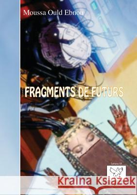 Fragments de futurs Ould Ebnou, Moussa 9782955534489