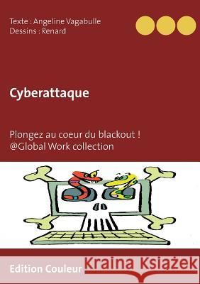 Cyberattaque: Plongez au coeur du blackout ! Vagabulle, Angeline 9782955545287 Dg Editions Les Funambulles