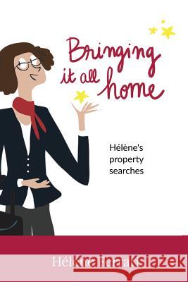 Bringing it all home: Hélène's property searches Ferrari, Helene 9782955641125