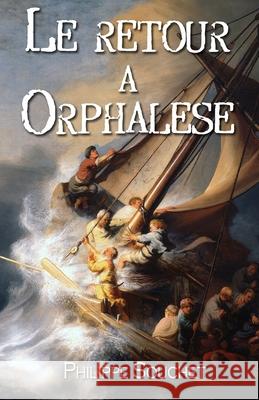 Le retour a Orphalese Souchet, Philippe 9782955667910 Philippe Souchet