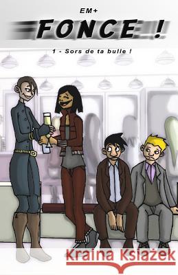 Fonce !: Tome 1 Em+ Emmanuel Nunes 9782955717400 Emmanuel Nunes
