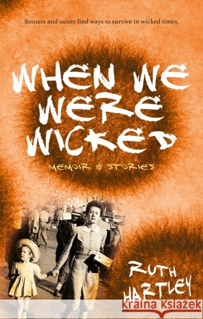 When We Were Wicked Ruth Hartley 9782955734445 Troubador Publishing