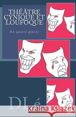 Théâtre Cynique et Loufoque Lamandé, Daniel 9782955817124 978-2-9558171