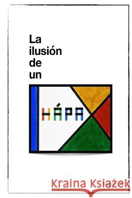La ilusión de un Hápax P, Sergio L. 9782955851708 Sergio L.P.