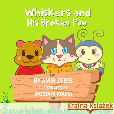 Whiskers and His Broken Paw Amir Zebib 9782955861325 Dina Al-Hidiq Zebib