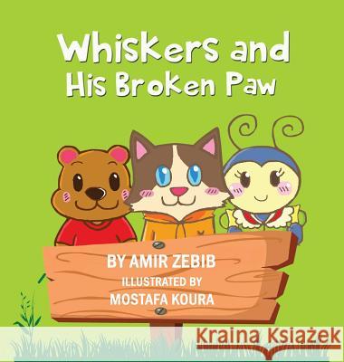 Whiskers and His Broken Paw Amir Zebib 9782955861332 Dina Al-Hidiq Zebib