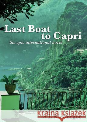 Last Boat to Capri: the epic international novel McGregor, S. L. 9782955866313 Nova and Constantia