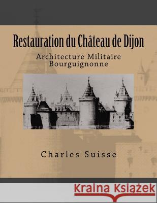 Restauration du château de Dijon Nielrow 9782955961919 Nielrow Editions