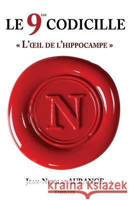 Le 9ème Codicille: L'oeil de l'Hyppocampe Aurange, Jean-Nicolas 9782956008323 Jean-Nicolas Aurange